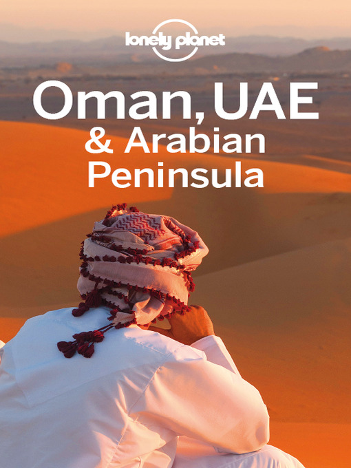Title details for Oman, UAE & Arabian Peninsula Travel Guide by Lonely Planet - Available